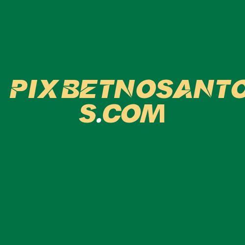 Logo da PIXBETNOSANTOS